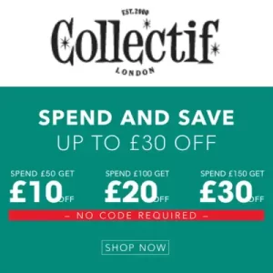 Spend and Save: Save up to £30 at Collectif