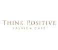 Think Positive Fashion Cafe