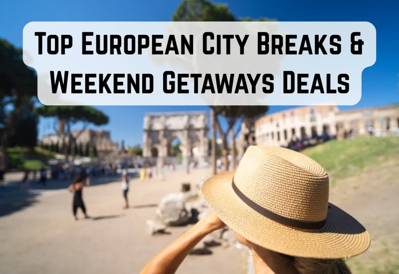 Exclusive deals on European city breaks and short weekend vacations