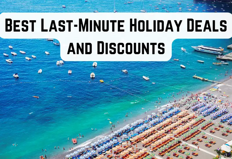 Last-minute holiday packages with exclusive deals and discounts